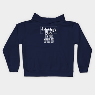 Saturday's Child is Hard Working Kids Hoodie